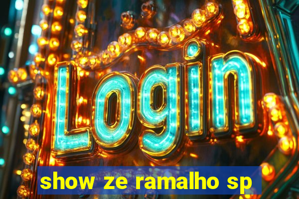 show ze ramalho sp